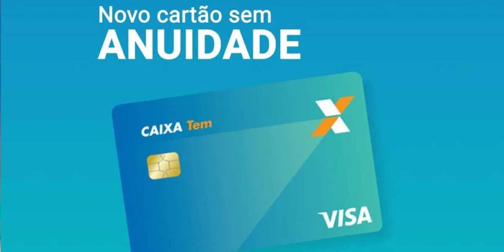 Cartão de crédito Caixa Tem: como solicitar a versão sem anuidade em 2026