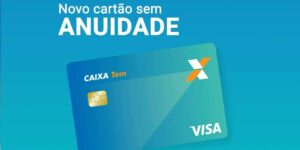 Cartão de crédito Caixa Tem: como solicitar a versão sem anuidade em 2026