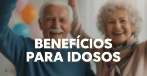 Direitos e benefícios garantidos aos 65 anos: saiba como solicitar cada um deles