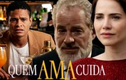 Quem Ama Cuida: reviravoltas intensificam trama com vingança e poder